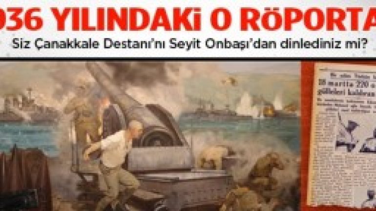 Seyit Onbaşı’nın bir gazeteye röportaj verdiği ortaya çıktı