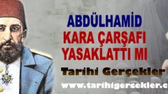 Abdülhamit Han’ın Çarşafı Yasaklaması