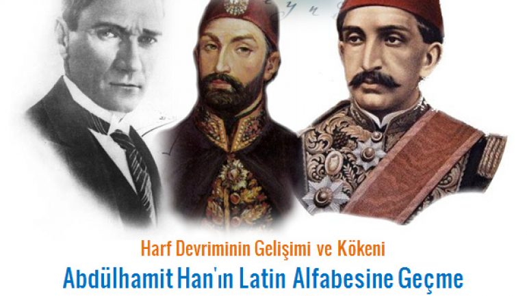 Abdülhamit han’ın Latin Alfabesine Geçme Teşebbüsü