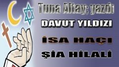 DAVUT YILDIZI-İSA HAÇI-ŞİA HİLALİ