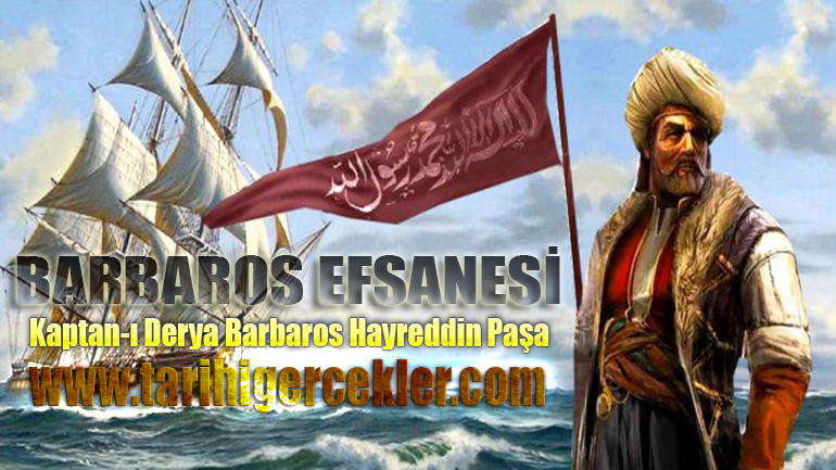 BARBAROS EFSANESİ Barbaroslar Akdeniz’in Kılıcı