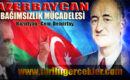 AZERBAYCAN BAĞIMSIZLIK MÜCADELESİ