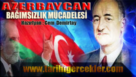 AZERBAYCAN BAĞIMSIZLIK MÜCADELESİ