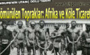 Sömürülen Topraklar: Afrika ve Köle Ticareti