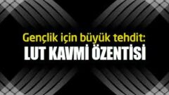 ALLAH’IN HELAK ETTİĞİ LUT KAVMİ VE 21. YÜZYIL